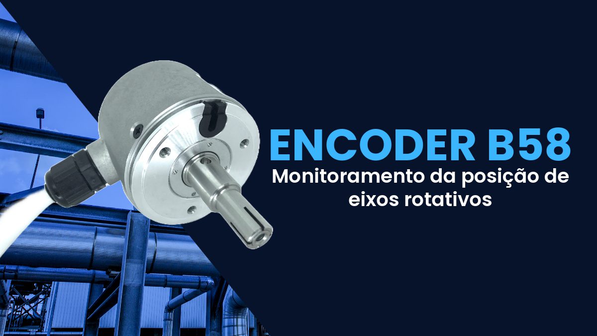 ENCODER B58 - Monitoramento da posição de eixos rotativos